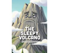 The Sleepy Volcano: A Calming Bedtime Story About the Power of Rest, Mindful Breathing, and Finding Your Inner Quiet (Ages 3-7)