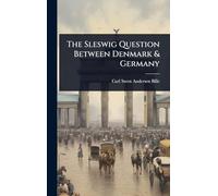 The Sleswig Question Between Denmark & Germany