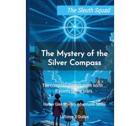 The Sleuth Squad: The Mystery of the Silver Compass