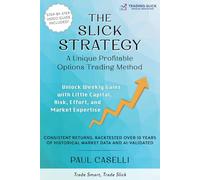 Mr Paul Caselli P The Slick Strategy A Unique Profitable Options Tra (Tascabile)