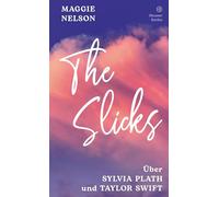 The Slicks: Über Sylvia Plath und Taylor Swift