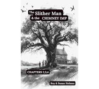 The Slither Man & the Chimney Imp: Chapters 2, 3, 4