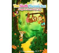 The Sloth Chronicles: Sage’s Secret to Joy