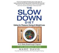 Marc David – The Slow Down Diet – Mangiare per piacere, energia e perdita di peso – Tascabile