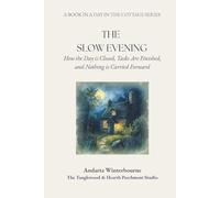 The Slow Evening: How the Day Is Closed, Tasks Are Finished, and Nothing Is Carried Forward: 6