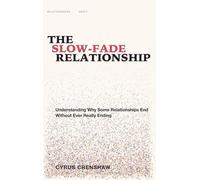 The Slow-Fade Relationship: Understanding Why Some Relationships End Without Ever Really Ending