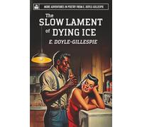 The Slow Lament of Dying Ice