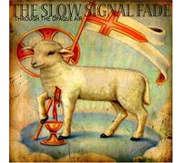 The Slow Signal Fade - THROUGH THE OPAQUE AIR