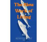 The Slow Work of Living