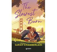 THE SLOWEST BURN. EDIZ. ITALIANA - CHAMBERLAIN SARAH - Giunti Editore