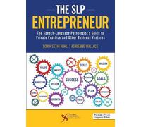 The SLP Entrepreneur: The Speech-Language Pathologist's Guide to Pri (Tascabile)