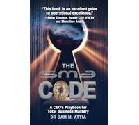 The SMA Code: A CEO's Playbook for Total Business Mastery