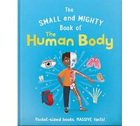 The Small and Mighty Book of the Human Body: Pocket-sized books, MASSIVE facts!