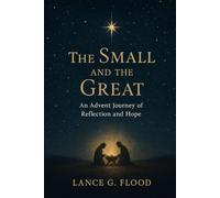 The Small and the Great: An Advent Journey of Reflection and Hope