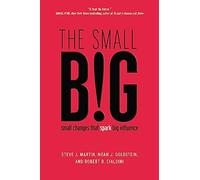 Steve J Martin Robert Cialdini Noah Goldstein The Small Big (Copertina rigida)
