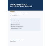 The Small Business HR Documentation Workbook: Practical Forms, Checklists & Manager Tools for the Employee Lifecycle