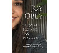 The Small Business Tax Playbook: 10 Legal Strategies to Keep More of Your Money