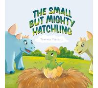 The Small but Mighty Hatchling