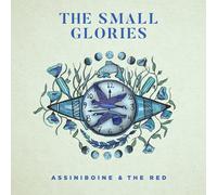 The Small Glories Assiniboine & the Red (CD) Album