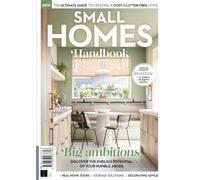 The Small Homes Handbook: Discover The Endless Potential Of Your Humble Abode: Your Guide to Maximizing Space and Creating a Cozy Small Home