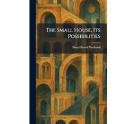 The Small House, Its Possibilities