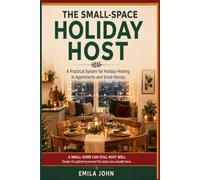 The Small-Space Holiday Host: A Practical System for Holiday Hosting in Apartments and Small Homes