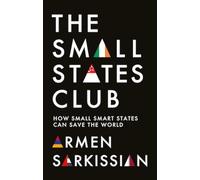 The Small States Club: How Small Smart States Can Save the World