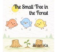 The Small Tree in the Forest: A Gentle Bedtime Story for Kids Who Feel Behind