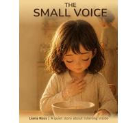 The Small Voice: A quiet story about listening inside