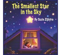 The Smallest Star in the Sky: A Gentle Story About Belonging, Purpose, and Shining Your Own Way