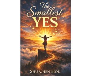 The Smallest Yes: The Simple Habit System for Consistency, Motivation, and Lasting Change
