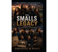 The Smalls Legacy: Book One: The Continuity Conspiracy - Part 3 of 3