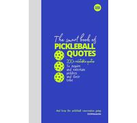 THE SMART BOOK OF PICKLEBALL QUOTES: 200+ relatable quotes to inspire and entertain picklers and their tribe, and keep the pickleball conversation going...