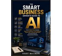 The Smart Business Owner’s Guide to AI: How to select tools, calculate return on investment, train employees, protect data, automate operations, and avoid expensive implementation mistakes.