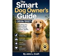 The smart dog owner's guide 2026/2027