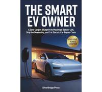 The Smart EV Owner: A Zero-Jargon Blueprint to Maximize Battery Life, Skip the Dealership, and Cut Electric Car Repair Costs