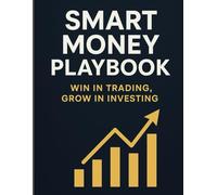 The Smart Money Playbook: Financial Markets