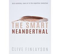 Clive Finlayson The Smart Neanderthal (Tascabile)