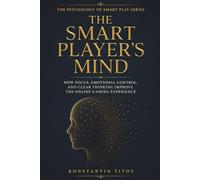 The Smart Player’s Mind: How Focus, Emotional Control, and Clear Thinking Improve the Online Gaming Experience