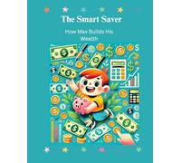 The Smart Saver: How Max Builds His Wealth