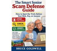 The Smart Senior Scam Defense Guide: How to Spot the Trick Before You Click, Pay, or Answer
