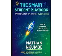 The Smart Student Playbook: Work Smarter, Not Harder