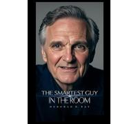THE SMARTEST GUY IN THE ROOM: Stories from a life of science, stage, and sentiment