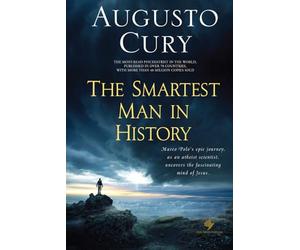 The Smartest Man in History: Exploring the Mind of Humanity's Most Captivating Figure - Marco Polo Series, Book 3 of 4 by Augusto Cury, PhD