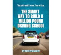 THE SMARTWAY TO BUILD A MILLION POUND DRIVING SCHOOL: THEY SAID IT COULDN’T BE DONE. TURNS OUT IT CAN