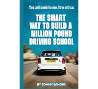 THE SMARTWAY TO BUILD A MILLION POUND DRIVING SCHOOL: THEY SAID IT COULDN’T BE DONE. TURNS OUT IT CAN