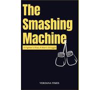 The Smashing Machine: A Fighter's Rise, A Man's Struggle