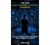 The SMB Chief Technology Officer's Playbook: Analytical Frameworks for Technology Leadership