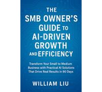The SMB Owner's Guide to AI-Driven Growth and Efficiency
