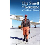The Smell of Kerosene: A Test Pilot's Odyssey